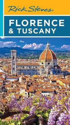 Rick Steves Florence & Tuscany (Twentieth Edition) - Gene Openshaw, Rick Steves