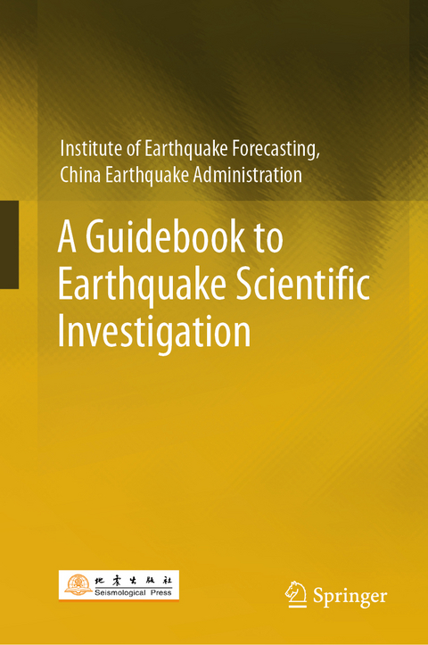 A Guidebook to Earthquake Scientific Investigation - China Earthquake Administration Institute of Earthquake Forecasting