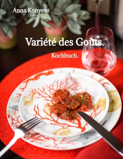 Variété des Goûts. - Anna Konyev