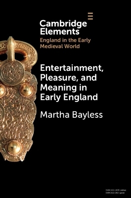 Entertainment, Pleasure, and Meaning in Early England - Martha Bayless