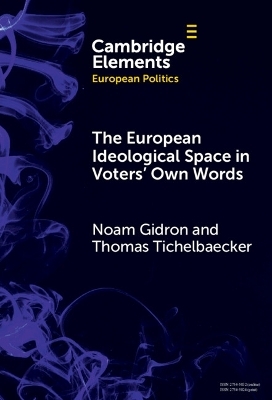 The European Ideological Space in Voters' Own Words - Noam Gidron, Thomas Tichelbaecker