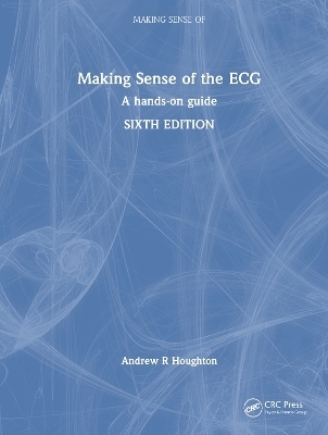 Making Sense of the ECG - Andrew Houghton