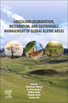 Grassland Degradation, Restoration, and Sustainable Management of Global Alpine Areas - 