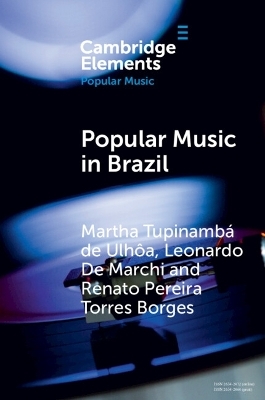 Popular Music in Brazil - Martha Tupinambá de Ulhôa, Leonardo De Marchi, Renato Pereira Torres Borges