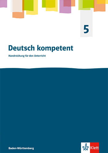 Deutsch kompetent 5. Ausgabe für Baden Württemberg