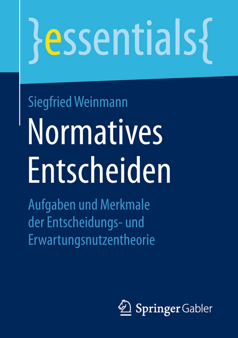 Normatives Entscheiden - Siegfried Weinmann