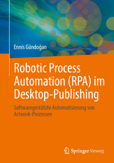 Robotic Process Automation (RPA) im Desktop-Publishing - Ennis Gündoğan