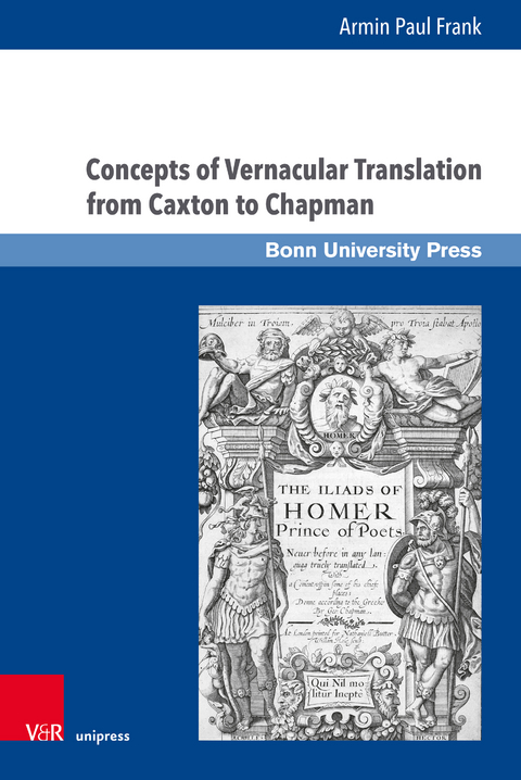 Concepts of Vernacular Translation from Caxton to Chapman - Armin Paul Frank