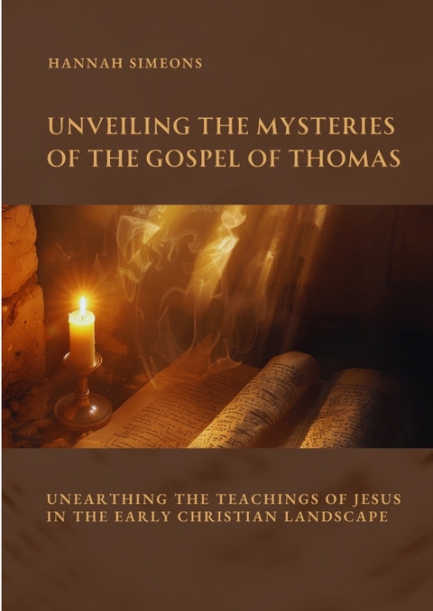 Unveiling the Mysteries of the Gospel of Thomas - Hannah Simeons