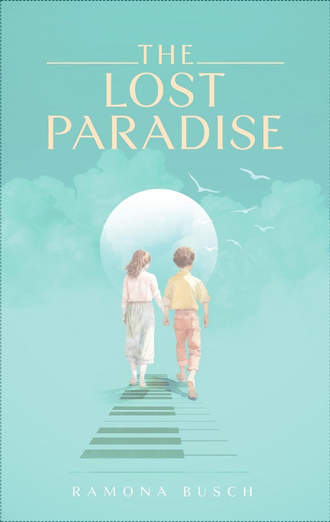 The Lost Paradise - Ramona Busch