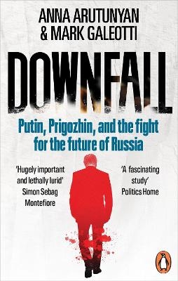 Downfall - Anna Arutunyan, Mark Galeotti