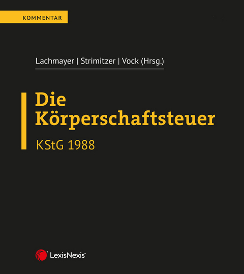 Die Körperschaftsteuer (KStG 1988) - Andrea Ebner, Hans Blasina, Friedrich Brandl, Johannes Heinrich, Andreas Kallina, Ernst Marschner, Johann Mlcoch, Kurt Oberhuber, Melanie Raab, Bernhard Renner, Gottfried Schellmann, Michael Schwarzinger, Christian Stangl, Eugen Strimitzer, Martin Vock