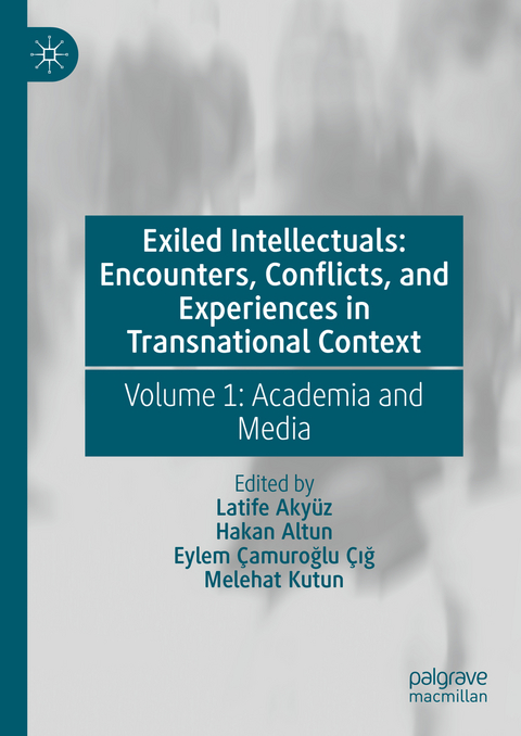 Exiled Intellectuals: Encounters, Conflicts, and Experiences in Transnational Context - 