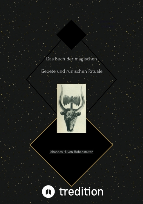 Das Buch der magischen Gebete und runischen Rituale - Johannes H. von Hohenstätten