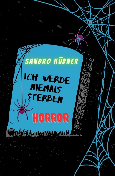 Ich werde niemals sterben - Sandro Hübner