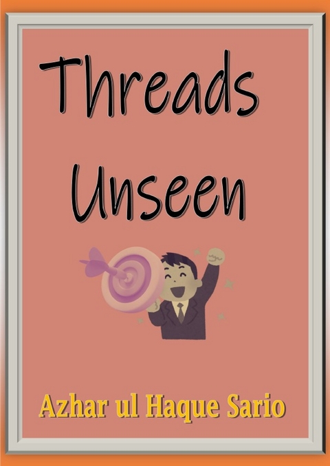 Social Issues / Threads Unseen - Azhar Ul Haque Sario