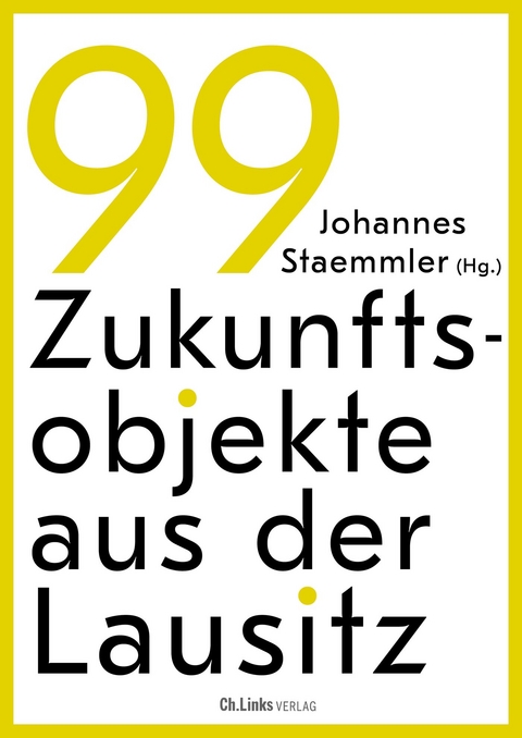 99 Zukunftsobjekte aus der Lausitz - 