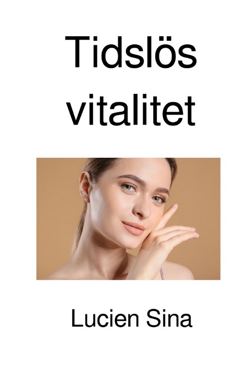 Tidslös vitalitet - Lucien Sina