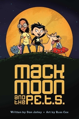 Mack Moon and the P.E.T.S. - Dan Jolley