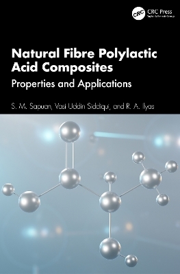 Natural Fibre Polylactic Acid Composites - S. M. Sapuan, Vasi Uddin Siddiqui, R. A. Ilyas