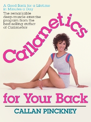 Callanetics For Your Back - Callan Pinckney