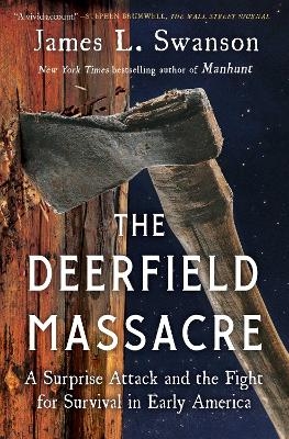 The Deerfield Massacre - James L. Swanson