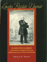 Lincoln's Resolute Unionist -  Dennis K. Boman