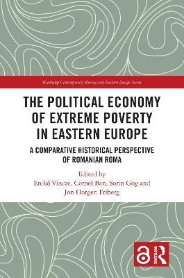 The Political Economy of Extreme Poverty in Eastern Europe - 