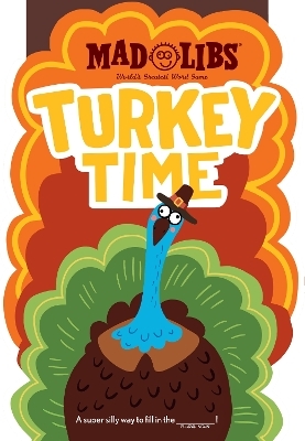 Turkey Time Mad Libs -  Mad Libs