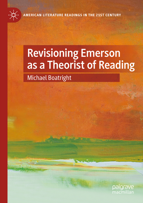 Revisioning Emerson as a Theorist of Reading - Michael Boatright