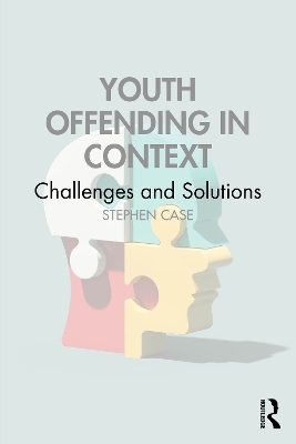 Youth Offending in Context - Stephen Case