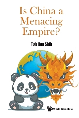 Is China A Menacing Empire? - Han Shih Toh