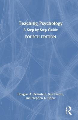 Teaching Psychology - Douglas A. Bernstein, Sue Frantz, Stephen L. Chew