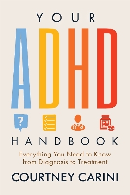 Your ADHD Handbook - Courtney Carini