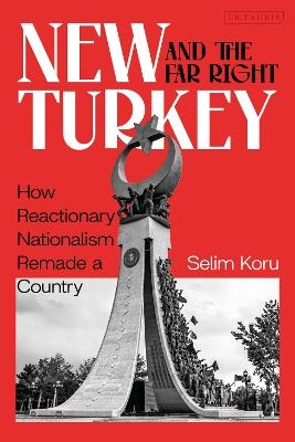 New Turkey and the Far Right - Selim Koru