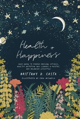 Health + Happiness - Brittany D Costa