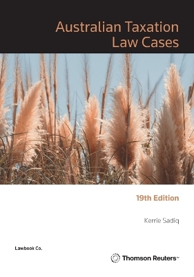 Australian Taxation Law Cases - Kerrie Sadiq