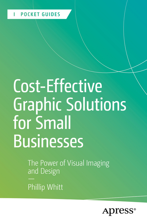 Cost-Effective Graphic Solutions for Small Businesses - Phillip Whitt