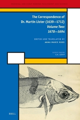 The Correspondence of Dr. Martin Lister (1639—1712). Volume Two: 1678—1694