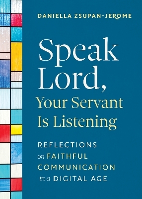 Speak Lord, Your Servant Is Listening - Daniella Zsupan-Jerome