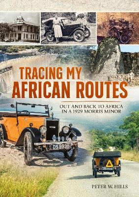 Tracing My African Routes - Peter W. Hills