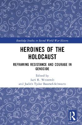 Heroines of the Holocaust - 