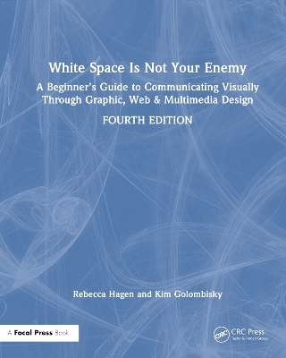 White Space Is Not Your Enemy - Rebecca Hagen, Kim Golombisky