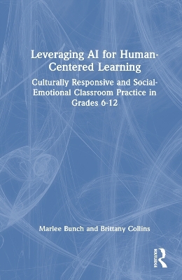 Leveraging AI for Human-Centered Learning - Marlee Bunch, Brittany Collins