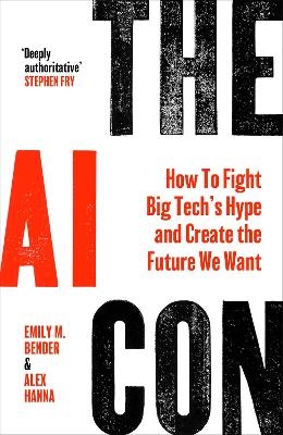 The AI Con - Emily M. Bender, Alex Hanna