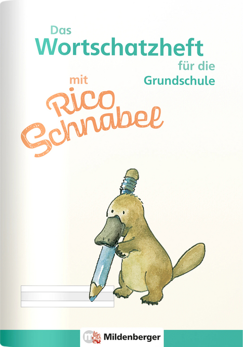 Das Wortschatzheft mit Rico Schnabel – für die Grundschule - Ute Wetter, Karl Fedke