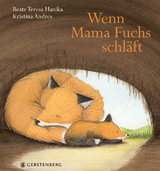 Wenn Mama Fuchs schläft - Beate Teresa Hanika