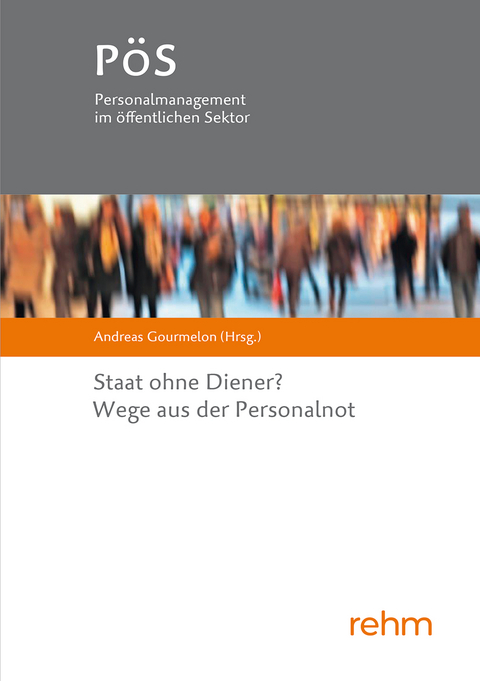 Staat ohne Diener? Wege aus der Personalnot - 