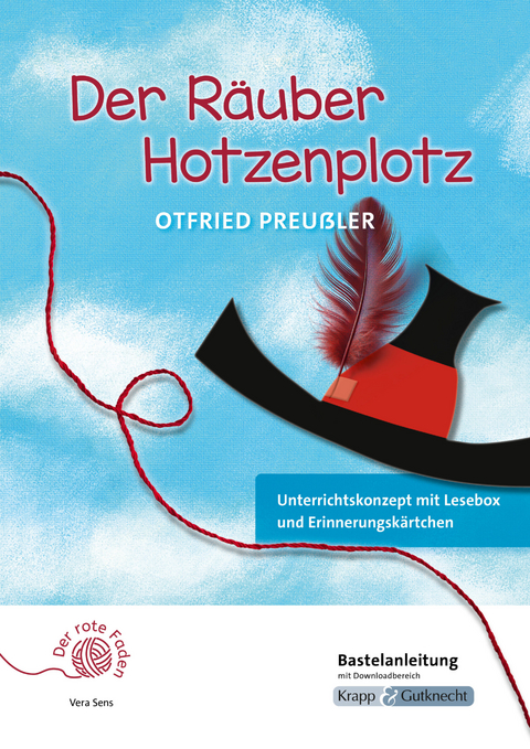 Der rote Faden: Der Räuber Hotzenplotz – Otfried Preußler – Bastelanleitung - Vera Sens