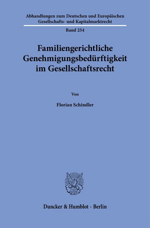 Familiengerichtliche Genehmigungsbedürftigkeit im Gesellschaftsrecht - Florian Schindler